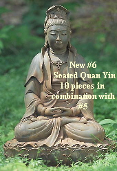 New #6
 Seated Quan Yin
10 pieces in 
 combination with 
#5